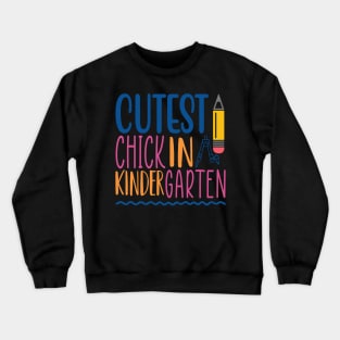 Cutest chick in Kindergarten Crewneck Sweatshirt